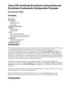 Cisco IOS Certificate Enrollment Using Enhanced Enrollment Commands Configuration Example Document ID: 27860 Contents Introduction
