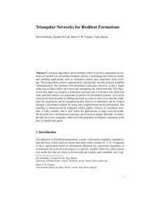 Triangular Networks for Resilient Formations David Salda˜na, Amanda Prorok, Mario F. M. Campos, Vijay Kumar Abstract Consensus algorithms allow multiple robots to achieve agreement on estimates of variables in a distrib