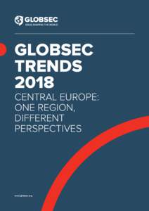 GLOBSEC TRENDS 2018 CENTRAL EUROPE: ONE REGION, DIFFERENT