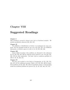Chapter VIII  Suggested Readings Chapter I This material is covered in almost every text on functional analysis. We mention specifically references [22], [25], [47].
