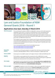 Law and Justice Foundation of NSW General Grants 2018 – Round 1 Applications close 5pm, Saturday 31 March 2018 About the program  The Law and Justice Foundation of NSW is an independent, statutory, not-for-profit organ