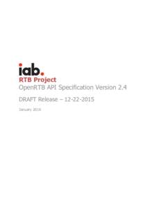RTB Project OpenRTB API Specification Version 2.4 DRAFT Release – January 2016  OpenRTB API Specification VersionDRAFT