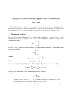 Orthogonal Matrices and the Singular Value Decomposition Carlo Tomasi The first Section below extends to m × n matrices the results on orthogonality and projection we have previously seen for vectors. The Sections there