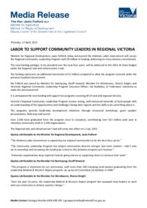 Thursday, 23 April, 2015  LABOR TO SUPPORT COMMUNITY LEADERS IN REGIONAL VICTORIA Minister for Regional Development, Jaala Pulford, today announced the Andrews Labor Government will secure the Regional Community Leadersh