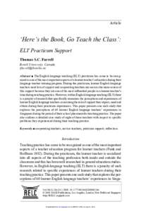 Article  ‘Here’s the Book, Go Teach the Class’: ELT Practicum Support Thomas S.C. Farrell Brock University, Canada