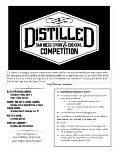 The purpose of this judging is to gain recognition and promote distillers that are producing the finest quality spirits and to give participating distillers valuable, unbiased, third-party feedback on the quality and pro