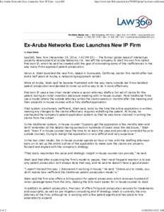 Ex-Aruba Networks Exec Launches New IP Firm - Law360  1 of 2 http://www.law360.com/articlesprint?section=california