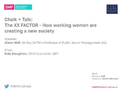 The XX FACTOR How working women are creating a new society Alison Wolf King’s College London