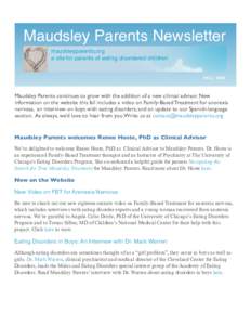 Maudsley Parents Newsletter maudsleyparents.org a site for parents of eating disordered children FALLMaudsley Parents continues to grow with the addition of a new clinical advisor. New