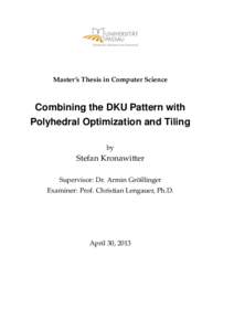 Master’s Thesis in Computer Science  Combining the DKU Pattern with Polyhedral Optimization and Tiling by