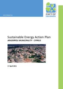 Sustainable Energy Action Plan Aradippou Municipality - Cyprus Sustainable Energy Action Plan ARADIPPOU MUNICIPALITY - CYPRUS