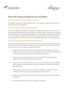 About the Integrys Energy Services Acquisition Is the Constellation-Integrys Energy Services merger final? Constellation’s acquisition of Integrys Energy Services is now complete. Integrys Energy Services has joined Co