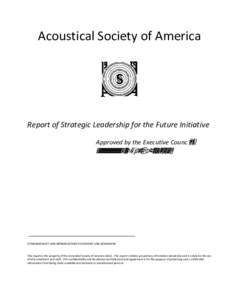 Acoustical Society of America  Report of Strategic Leadership for the Future Initiative Approved by the Executive Councŝů ϮEŽǀĞŵďĞƌϮϬϭϱ
