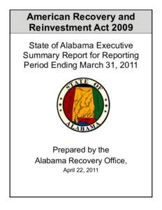 American Recovery and Reinvestment Act 2009 State of Alabama Executive Summary Report for Reporting Period Ending March 31, 2011