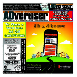 Advertise your goods and services in the Classifieds and reach hundreds of potential buyers daily. Call today to place your ad and make a sale quickly. ZOOM IN ON A
