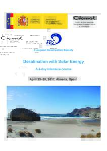 European Desalination Society  Desalination with Solar Energy A 4-day intensive course April 25–28, 2017, Almería, Spain