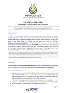 PHYCONET, a BBSRC NIBB Secondment Funding: Terms and Conditions Please read this document before completing the application form. Introduction PHYCONET has funds available to facilitate secondment (of up to 2 months’ d