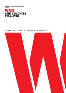 CONFERENCE PAPER • DR RAINER BENDICK  DR RAINER BENDICK The Rediscovered War - German Historiography and Warfare in the