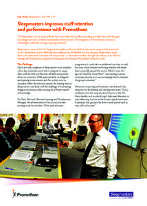 Case Study: Sleepmasters | June 2011 | v4  Sleepmasters improves staff retention and performance with Promethean “At Sleepmasters we try to be different from most other bed retailers, providing our sales force with the