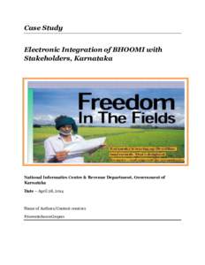 Case Study Electronic Integration of BHOOMI with Stakeholders, Karnataka National Informatics Centre & Revenue Department, Government of Karnataka