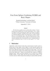 Free-Form Splines Combining NURBS and Basic Shapes Ke¸stutis Karˇciauskas1 and J¨org Peters2 1 Vilnius University 2 University of Florida September 27, 2011