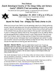 Press Release  Jewish Genealogical Society of the Conejo Valley and Ventura County* (JGSCV) (*and surrounding areas) The JGSCV will hold a general meeting, co–sponsored with and located at Temple Adat Elohim, on