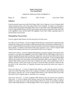 Alaska Court System Class Specification COURT OF APPEALS STAFF ATTORNEY II Range: 23  EEO4: 02