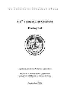 442nd Veterans Club Collection Finding Aid Japanese American Veterans Collection Archives & Manuscripts Department University of Hawaii at Manoa Library