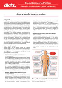 From Science to Politics German Cancer Research Center, Heidelberg Snus, a harmful tobacco product Background In the European Union, tobacco products are regulated by the