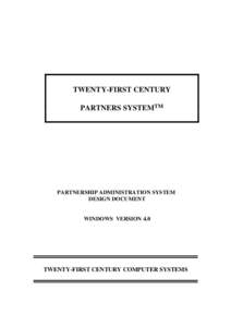 TWENTY-FIRST CENTURY PARTNERS SYSTEMTM PARTNERSHIP ADMINISTRATION SYSTEM DESIGN DOCUMENT
