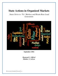 State Actions in Organized Markets States Strive to ‘Fix’ Markets and Retain Base Load Generation September 2016