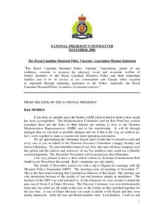 NATIONAL PRESIDENT’S NEWSLETTER NOVEMBER, 2006 The Royal Canadian Mounted Police Veterans’ Association Mission Statement “The Royal Canadian Mounted Police Veterans’ Association, proud of our traditions, commits 
