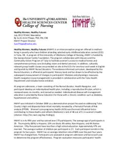  	
  	
  	
  	
  	
  	
   	
   	
   Healthy	
  Women,	
  Healthy	
  Futures	
   July	
  2013	
  PCHHC	
  Newsletter	
   By	
  Su	
  An	
  Arnn	
  Phipps,	
  PhD,	
  RN,	
  CNE	
  