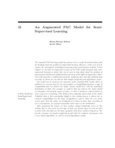 21  An Augmented PAC Model for SemiSupervised Learning Maria-Florina Balcan Avrim Blum