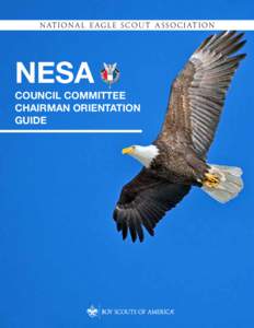 N at i o n a l E a g l e S c o u t A s s o c i at i o n  NESA Council Committee Chairman Orientation Guide