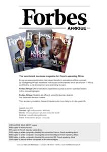 The benchmark business magazine for French French-speaking speaking Africa. Africa Every successive publication has helped transform perceptions of the continent by spotlighting Africa’s wealthiest individuals and the 