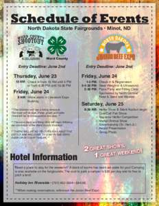 Schedule of Events North Dakota State Fairgrounds • Minot, ND Ward County  Entry Deadline: June 2nd