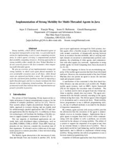Implementation of Strong Mobility for Multi-Threaded Agents in Java Arjav J. Chakravarti Xiaojin Wang Jason O. Hallstrom Gerald Baumgartner Department of Computer and Information Science The Ohio State University Columbu