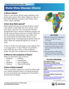 Frequently Asked Questions (FAQ)  Ebola Virus Disease (Ebola[removed]What is Ebola? Ebola is a rare disease that has caused outbreaks (more