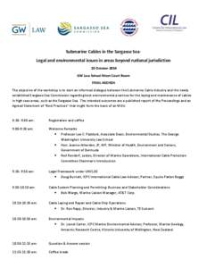 Submarine Cables in the Sargasso SeaLegal and environmental issues in areas beyond national jurisdiction 23 October 2014 GW Law School Moot Court Room FINAL AGENDA The objective of the workshop is to start an informed di