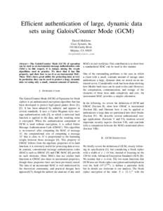 Efficient authentication of large, dynamic data sets using Galois/Counter Mode (GCM) David McGrew Cisco Systems, Inc. 510 McCarthy Blvd.. Milpitas, CA 95035