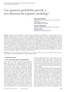 BEHAVIORAL AND BRAIN SCIENCES[removed], 255–327 doi:[removed]S0140525X12001525 Can quantum probability provide a new direction for cognitive modeling? Emmanuel M. Pothos