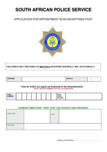 SOUTH AFRICAN POLICE SERVICE APPLICATION FOR APPOINTMENT IN AN ADVERTISED POST `  THIS FORM IS ONLY APPLICABLE TO SMS POSTS ADVERTISED INTERNALLY AND / OR EXTERNALLY