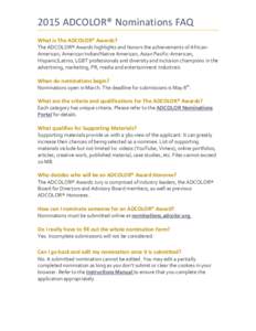 2015 ADCOLOR® Nominations FAQ What is The ADCOLOR® Awards? The ADCOLOR® Awards highlights and honors the achievements of AfricanAmerican, American Indian/Native American, Asian Pacific-American, Hispanic/Latino, LGBT 