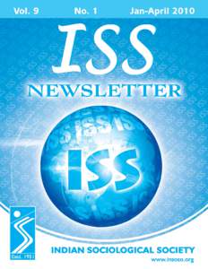 Vol.IX - No.1 - Jan. - AprilISS Newsletter INDIAN SOCIOLOGICAL SOCIETY (Registered in Bombay in 1951 under Act XXI 1860)