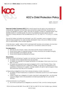 KCC’s Child Protection Policy Updated: January 2015 Review by: January 2017 Katoomba Christian Convention (KCC) affirms that all people have the right to be emotionally and physically safe, respected, and have their vi