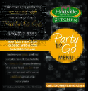Make your next gathering  memorable with Hartville Kitchen’s  Par ty to Go