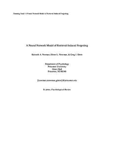 Running Head: A Neural Network Model of Retrieval-Induced Forgetting  A Neural Network Model of Retrieval-Induced Forgetting Kenneth A. Norman, Ehren L. Newman, & Greg J. Detre