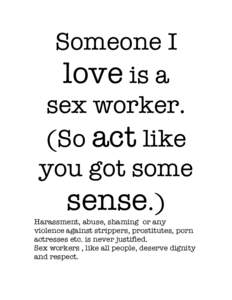 Someone I love is a sex worker. (So act like you got some sense.)