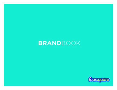 BRANDBOOK  TABLE OF CONTENTS  © 2011 FOURSQUARE LABS